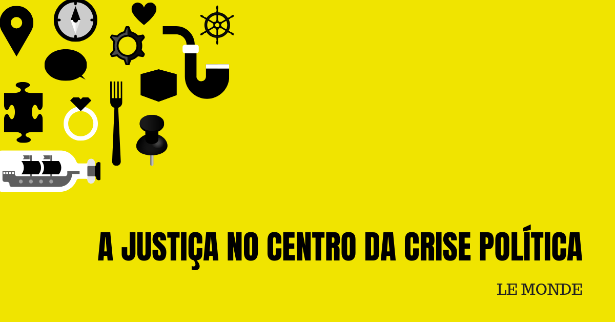 A Justiça no centro da crise política